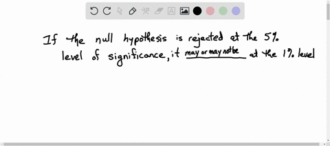 if-the-null-hypothesis-is-rejected-at-the-5-level-of-significance-it-_____-at-the-1-level-82361
