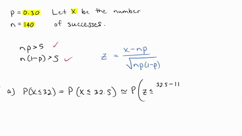 assume-that-x-is-a-binomial-random-variable-with-n140-and-p03-use-a-normal-approximation-to-find-each-of-the-probabilities-a-p-32-b-40-p-50-c-p-35