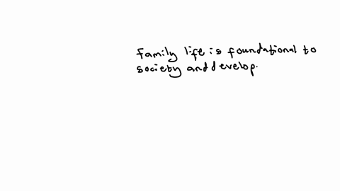 how-significant-is-family-life-and-what-role-does-it-play-in-society-e