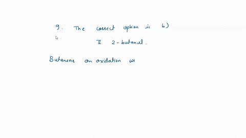 which-of-the-following-compounds-will-give-butanone-on-oxidation-with-cro3h-i-1-butanol-d-00-ii-2-butanol-iii-butane-iv-bromobutane-iii-b-iv-31688