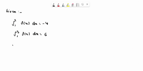 suppose-that-f-and-g-are-continuous-functions-and-that-int_12-fx-d-x-4-int_15-fx-d-x6-int_15-gx-d-x8-14768