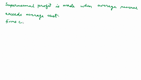 economics-firms-earn-super-normal-profit-in-perfect-competition-market-1-true-2-false-57432