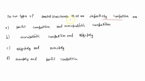 the-two-types-of-market-structures-that-are-imperfectly-competitive-are-question-29-options-a-perfect-competition-and-monopolistic-competition-b-monopolistic-competition-and-oligopoly-c-olig-23388