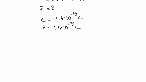 calculate-the-magnitude-of-electric-force-between-an-electron-and-a-proton-at-a-distance-of-r529-x-10-11-43653