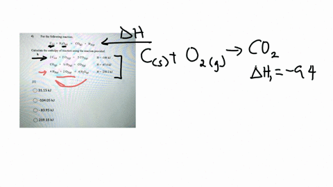 for-the-following-reaction-cs-hzog-coe-hzg-calculate-the-enthalpy-of-reaction-using-the-reaction-provided-2-cs-2-02g-2-co2g-h-188-kj-cog-0zg-cozg-h-676-kj-aztg-2-028-4-hog-h-2302-kj-5-3115-k-63516