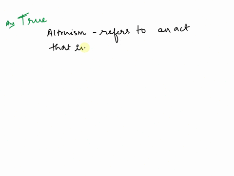 altruistic-behavior-is-a-behavior-that-benefits-the-recipient-but-harms-the-actor-true-false-80984