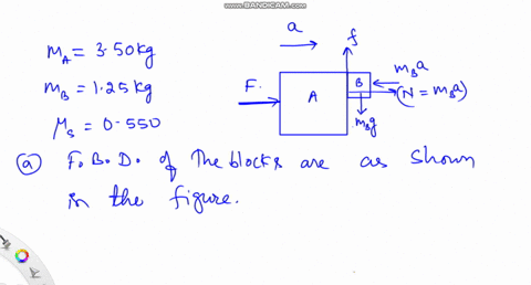 11-a-force-f-is-applied-to-a-wooden-block-a-of-mass-ma-350kg-as-shown-block-b-of-mass-mb-125-kg-travels-with-block-a-in-the-horizontal-direction-but-does-not-move-in-the-vertical-direction-t-36143