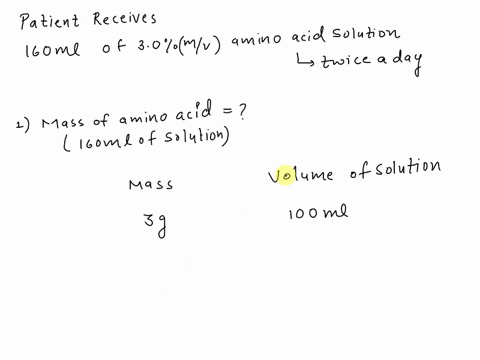 part-a-a-patient-receives-160-ml-of-a-30-mv-amino-acid-solution-twice-a-day-how-many-grams-of-amino-acids-are-in-160-ml-of-solution-you-may-want-to-reference-page-section-94-while-completing-23588