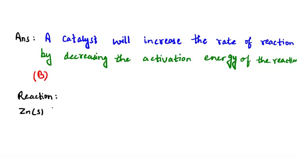 SOLVED20. [1 mark] What decreases the activation energy ofa reaction