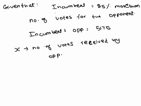 in-a-mayoral-election-the-number-of-votes-for-the-incumbent-was-25-more-than-the-number-for-the-oppo-26529