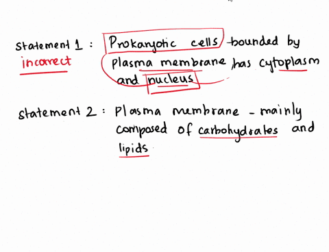 bio-question-please-answer-fast-consider-the-following-statements-and-select-the-correct-option-statement-a-prokaryotic-cell-is-bounded-by-a-plasma-membrane-has-cytoplasm-and-a-nucleus-state-50117