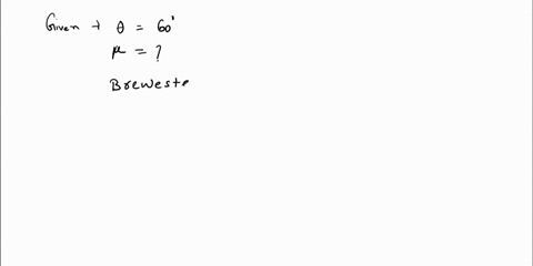 an-unpolarized-beam-of-light-traveling-in-air-strikes-the-surface-of-an-object-with-an-angle-of-incidence-of-60o-the-reflected-beam-is-polarized-parallel-to-the-surface-of-the-object-what-is-56703