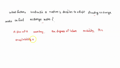 what-factors-underlie-a-nations-decision-to-adopt-floating-exchange-rates-or-fixed-exchange-rates-10278