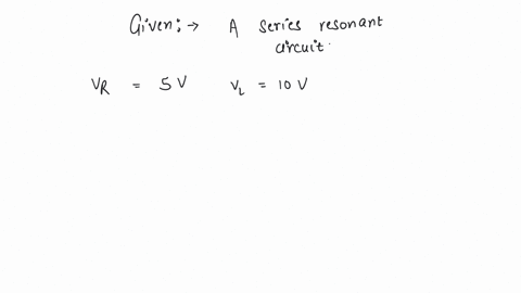 in-a-series-resonant-circuit-the-ac-voltage-across-resistance-r-inductance-l-and-capacitance-c-are-5-v-10-v-and-10-v-respectively-the-ac-voltage-applied-to-the-circuit-will-be-a-20-v-b-10-v-c-5-v-d-25