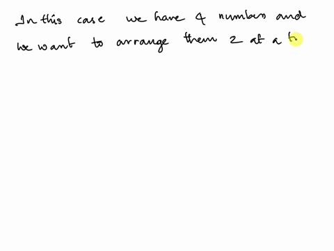2-given-12-3-4-list-all-the-possible-ways-you-can-arrange-them-2-at-a-time-in-a-row-14924