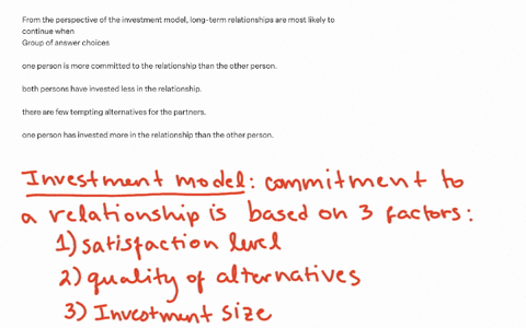 from-the-perspective-of-the-investment-model-long-term-relationships-are-most-likely-to-continue-when-group-of-answer-choices-one-person-is-more-committed-to-the-relationship-than-the-other-person-bot