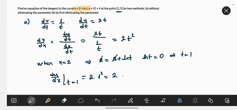 find-an-equation-of-the-tangent-to-the-curve-x-2-ln-t-y-t2-4-at-the-point-2-5-by-two-methods-a-without-eliminating-the-parameter-b-by-first-eliminating-the-parameter-01952