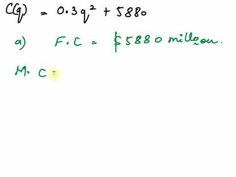 the-cost-of-producing-4-units-of-a-good-is-03q-5880-million-dollars-what-are-the-fixed-costs-the-marginal-cost-the-average-cost-the-fixed-costs-are-5880-million-marginal-cost-mcq-06-million-42654
