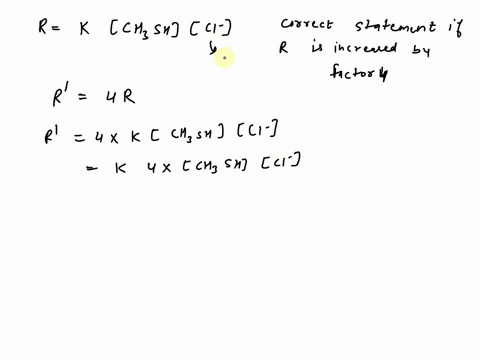 what-can-be-done-to-increase-the-rate-ofthis-reaction-by-a-factor-of-four-ch3cshg-cl-aq-ch3zcciaq-sh-aq-double-the-concentration-of-both-the-nucleophile-and-the-electrophile-a-quadruple-the-71082