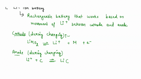 briefly-explain-how-a-lithium-ion-battery-works-in-your-explanation-describe-the-anode-and-the-cathode-and-write-the-half-reactions-that-occur-at-each-electrode-what-are-some-of-the-advantag-29736