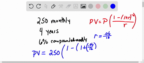 find-the-present-value-of-an-annuity-of-250-at-the-end-of-each-month-for-four-years-if-interest-is-at-6-compounded-monthly-45347