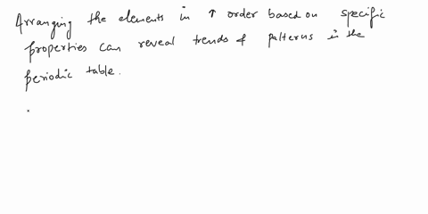 what-do-you-think-would-happen-if-you-arrange-the-elements-in-increasing-order-according-to-their-given-properties-06983