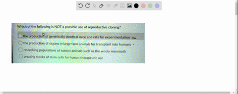 which-of-the-following-is-not-possible-use-of-reproductive-cloning-the-productior-of-genetically-identical-mice-and-rats-for-experimentation-the-production-of-organs-in-large-farm-animals-fo-05536