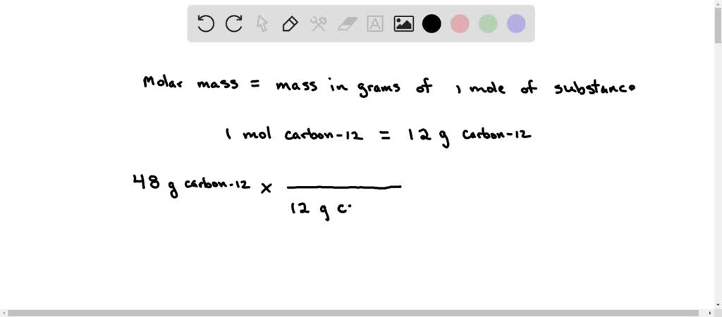 SOLVED: Since 12C's molar mass is 12 grams, 48 grams of 12C atoms would ...