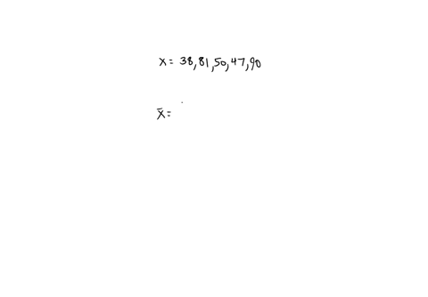 explain-what-the-mean-is-the-formula-and-calculate-it-for-the-following-set-of-numbers-38-81-50-47-90