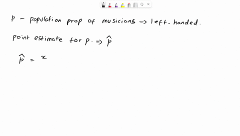 a-survey-of-2690-musicians-showed-that-361-of-them-are-left-handed-find-a-point-estimate-for-p-the-population-proportion-of-musicians-that-are-left-handedselect-one-aoverbarx-0134-bp-hat-013-55506