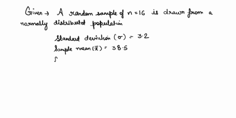 a-random-sample-of-n16-is-drawn-from-normally-distributed-population-with-a-known-standard-deviation-of-32-the-sample-mean-is-1-385-what-is-the-995-confidence-interval-for-the-population-mea-49703