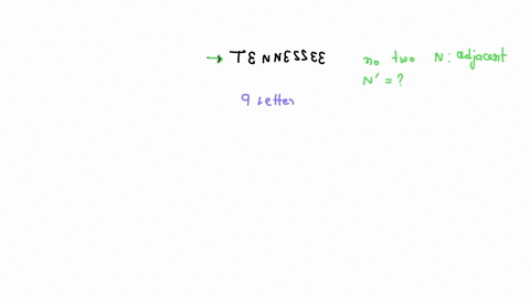 in-how-many-ways-can-the-letters-in-tennessee-be-arranged-so-that-no-two-ns-are-adjacent-69967