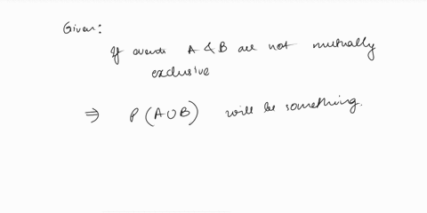 if-events-a-and-b-are-not-mutually-exclusive-then-it-is-possible-that-pa-pb-1-1-true-2-false-83065