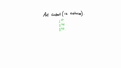 you-are-asked-to-judge-12-entries-in-an-art-contest-how-many-ways-can-you-assign-ist-znd-and-3rd-place-05762