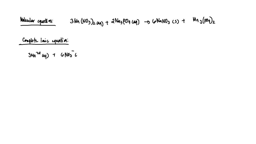 SOLVED Manganese(II) nitrate and sodium phosphate. What is the sum of