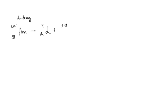 write-a-balanced-nuclear-equation-for-the-alpha-decay-of-24591-am