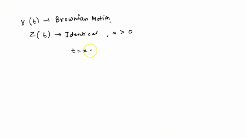 5-let-xt-be-standard-brownian-motion-define-zt-identical-to-standard-brownian-motion-until-the-first-time-it-hits-a-given-value-a-0-then-from-there-on-it-remains-equal-to-that-value-compute-07776