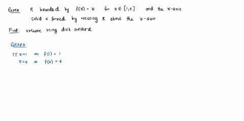 use-the-disk-method-to-find-the-volume-of-the-solid-of-revolution-generated-by-rotating-the-region-between-the-graph-of-fx-x-and-the-x-axis-over-the-interval-1-4-around-the-x-axis