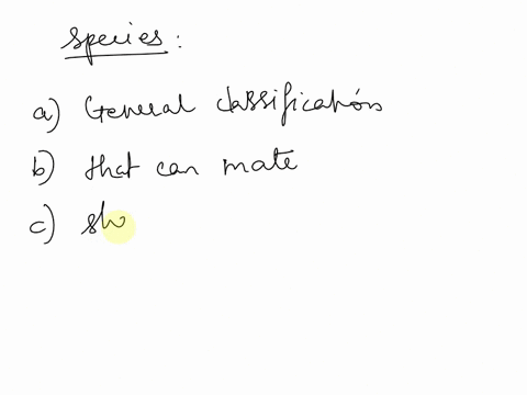 which-phrase-accurately-describes-a-species-the-largest-and-most-general-level-of-biological-classification-a-group-of-organisms-that-can-produce-offspring-that-can-also-mate-and-produce-off-88958