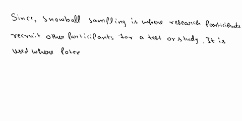 question-17-involves-using-some-process-for-selecting-few-initial-respondents-and-then-uses-those-respondents-to-seek-out-additional-respondents-systematic-sampling-judgment-sampling-conveni-89228