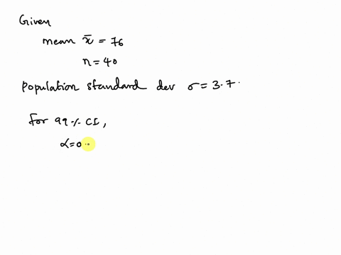 you-measure-40-watermelons-weights-and-find-they-have-a-mean-weight-of-76-ounces-assume-the-population-standard-deviation-is-37-ounces-based-on-this-construct-a-99-confidence-interval-for-th-08097