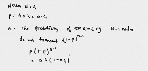 suppose-you-have-a-4-nodes-abc-and-d-contending-for-a-channel-using-slotted-aloha-each-node-transmits-with-probability-40-and-has-an-infinite-number-of-packets-to-transmit-the-slots-are-numb-30817