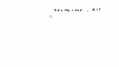 19-what-is-the-value-of-x-in-this-equation-75-10x-225-10-15-150-25-63944