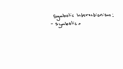 part-1-of-2-multiple-choice-worth-30-posints-question-15-of-19-morth-2-peines-which-of-the-following-ideas-is-not-a-characteristic-of-the-symbolic-interactionisa-theory-a-it-deomonstrates-that-how-peo