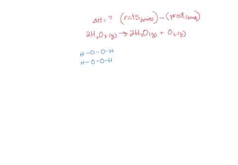 calculate-the-enthalpy-change-4h-for-the-decomposition-of-hydrogen-peroxide-2-hzozg-2-hzog-ozg-given-the-bond-enthalpies-of-the-reactants-and-products_-bond-enthalpy-kjlmolxrxn-436-463-146-4-86353