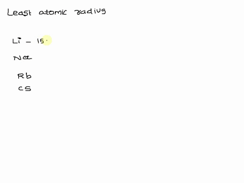 use-the-periodic-table-to-predict-which-element-will-have-the-smallest-atomic-radius-li-na-rb-cs-24428