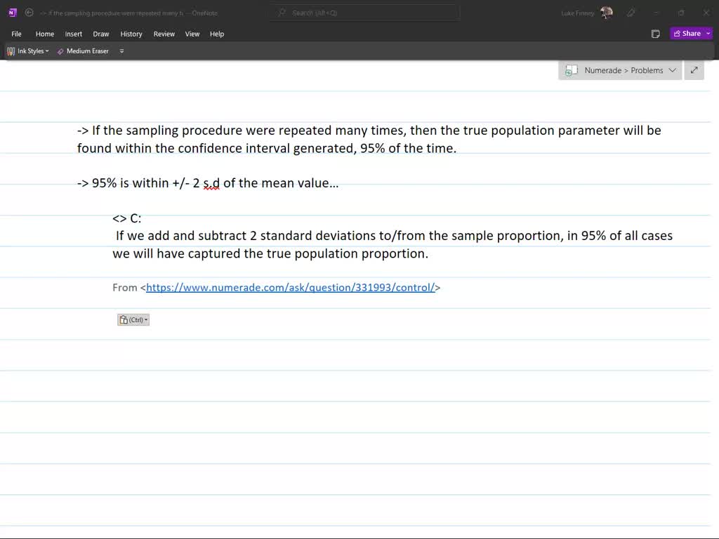 Solved Answer In Detail Explanation 1 Which Of The Following Statements Is True Regarding A 95 Confidence Interval Assume Numerous Large Samples Are Taken From The Population A In 95 Of All