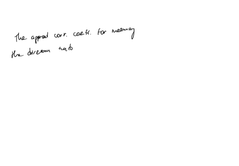 the-appropriate-correlation-coefficient-for-measuring-the-direction-and-strength-of-the-linear-relationship-between-two-ranked-or-ordinal-variables-is-______-group-of-answer-choices-a-the-spearman-cor
