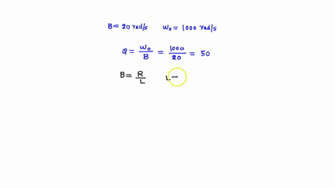 design-a-series-rlc-circuit-with-b-20-rads-and-0-1000-rads-find-the-circuits-q-let-r-10-50636