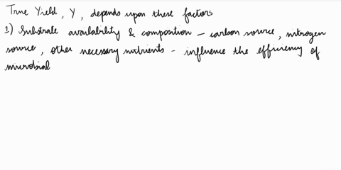 1-why-does-the-value-of-the-true-yield-ydepends-on-the-nature-of-the-substrate-the-microorganism-involved-and-the-growth-environment-2why-does-cell-lysis-in-a-biochemical-operation-make-the-39136
